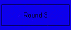 Round 3