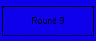 Round 9